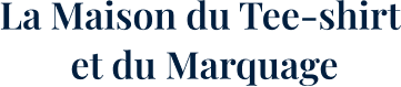 La Maison du Tee-shirt et du Marquage